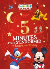 LA MAISON DE MICKEY - 5 MINUTES POUR S'ENDORMIR - 12 HISTOIRES AVEC MICKEY - DISNEY