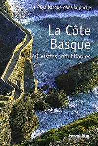 COTE BASQUE, LA - 40 VISITES INOUBLIABLES