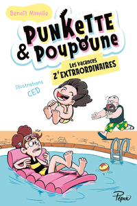 PUNKETTE & POUPOUNE - T03 - LES VACANCES Z'EXTRAORDINAIRES