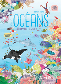 OCEANS - ET COMMENT LES SAUVER ?