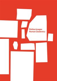 ROMAN CIESLEWICZ - PETITES IMAGES