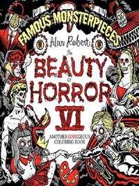 THE BEAUTY OF HORROR 6 : FAMOUS MONSTERPIECES COLORING BOOK /ANGLAIS