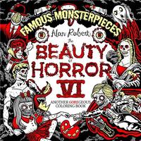 THE BEAUTY OF HORROR 6 : FAMOUS MONSTERPIECES COLORING BOOK /ANGLAIS