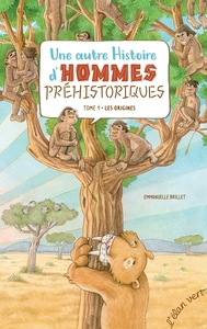 Une autre histoire d'hommes préhistoriques Volume 1 Les orig