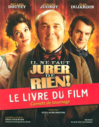 Il ne faut jurer de rien ! - Le livre du film - Carnets de tournage