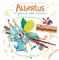 Albertus : un génie de petit dinosaure Le glouglouminute