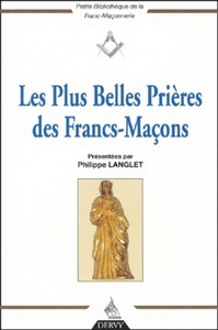 LES PLUS BELLES PRIERES DES FRANCS-MACONS