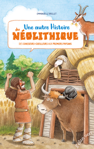 UNE AUTRE HISTOIRE DU NEOLITHIQUE - DES CHASSEURS-CUEILLEURS