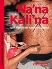 Na'na Kali'na - une histoire des Kali'na en Guyane