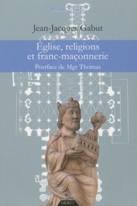 EGLISE, RELIGIONS ET FRANC-MACONNERIE