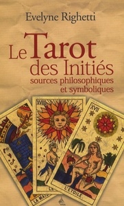 LE TAROT DES INITIES - SOURCES PHILISOPHIQUES ET SYMBOLIQUES