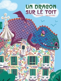 UN DRAGON SUR LE TOIT - GAUDI