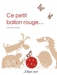 CE PETIT BALLON ROUGE