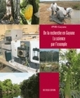 DE LA RECHERCHE EN GUYANE - LA SCIENCE PAR L'EXEMPLE