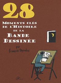 28 MOMENTS CLES DE LA BANDE DESSINEE