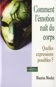 Comment l'émotion naît du corps - Quelles expressions possibles ?