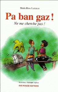 Pa ban gaz ! - kréyol-la, jan lajennès ka palé-y