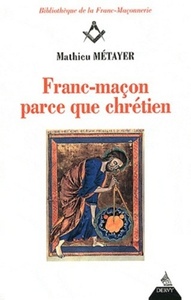 FRANC-MACON PARCE QUE CHRETIEN