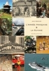 L'ARMEE FRANCAISE ET LA GUYANE