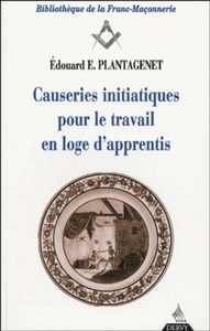 CAUSERIES INITIATIQUES POUR LE TRAVAIL EN LOGE D'APPRENTIS - TOME 1 - VOL01