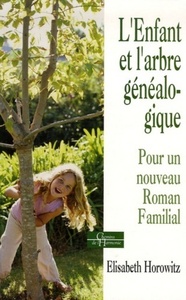 L'enfant et l'arbre généalogique - Pour un nouveau roman familial