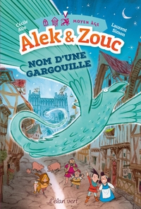 Alek & Zouc Nom d'une gargouille - Notre-Dame de Paris / MOY