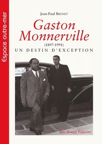 GASTON MONNERVILLE, 1897-1991 - UN DESTIN D'EXCEPTION