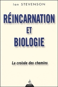 REINCARNATION ET BIOLOGIE - LA CROISEE DES CHEMINS