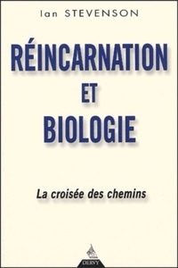 Réincarnation et biologie - La croisée des chemins