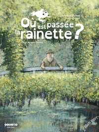 OU EST PASSEE LA RAINETTE ? - MONET