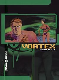 VORTEX T. 6 ET T. 7 - EXEMPLAIRE NUMEROTE ET SIGNE