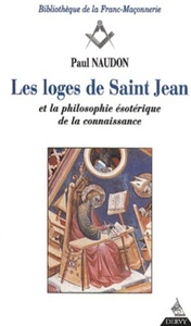 LES LOGES DE SAINT-JEAN ET LA PHILOSOPHIE ESOTERIQUE DE LA CONNAISSANCE