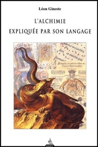 L'ALCHIMIE EXPLIQUEE PAR SON LANGAGE