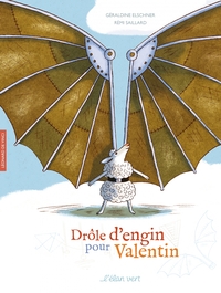 DROLE D'ENGIN POUR VALENTIN - LEONARD DE VINCI