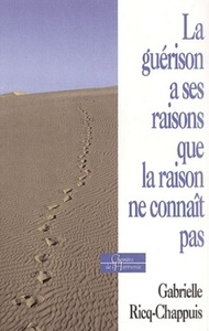 LA GUERISON A SES RAISONS QUE LA RAISON NE CONNAIT PAS
