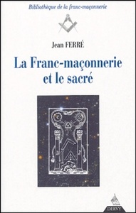 LA FRANC-MACONNERIE ET LE SACRE