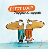 TROP GRAND ! TROP PETIT ! - PETIT LOUP - NOUVELLE EDITION