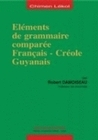 ELEMENTS DE GRAMMAIRE COMPAREE FRANCAIS-CREOLE GUYANAIS