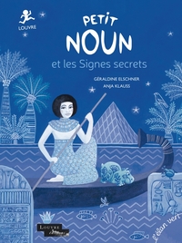 Petit Noun et les signes secrets - Louvre