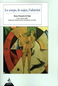 Revue Française de Yoga - N° 35 Le Corps, le sujet, l'altérité