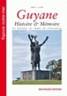 Guyane - histoire & mémoire