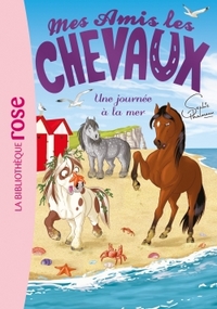 MES AMIS LES CHEVAUX - SOPHIE THALMANN - T14 - MES AMIS LES CHEVAUX 14 - UNE JOURNEE A LA MER