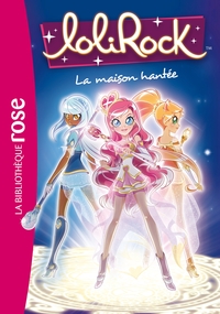 LOLIROCK - T07 - LOLIROCK 07 - LA MAISON HANTEE