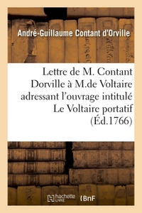 LETTRE DE M. CONTANT DORVILLE A M. DE VOLTAIRE - LE VOLTAIRE PORTATIF OU TABLEAU ENCYCLOPEDIQUE DES