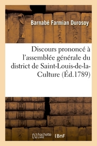 DISCOURS PRONONCE A L'ASSEMBLEE GENERALE DU DISTRICT DE SAINT-LOUIS-DE-LA-CULTURE