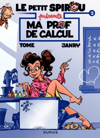 Le Petit Spirou présente... - Tome 3 - Ma prof de calcul