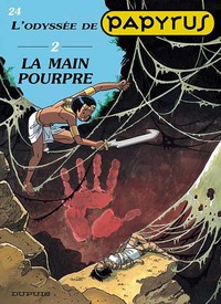 PAPYRUS - TOME 24 - LA MAIN POURPRE (L'ODYSSEE DE PAPYRUS II)