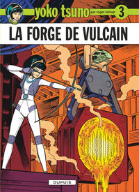 Yoko Tsuno - Tome 3 - La Forge de Vulcain