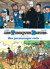 Les Tuniques Bleues présentent - Tome 3 - Des personnages réels - Tome 1/2