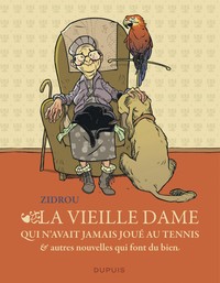 La vieille dame qui n'avait jamais joué au tennis et autres nouvelles qui font du bien